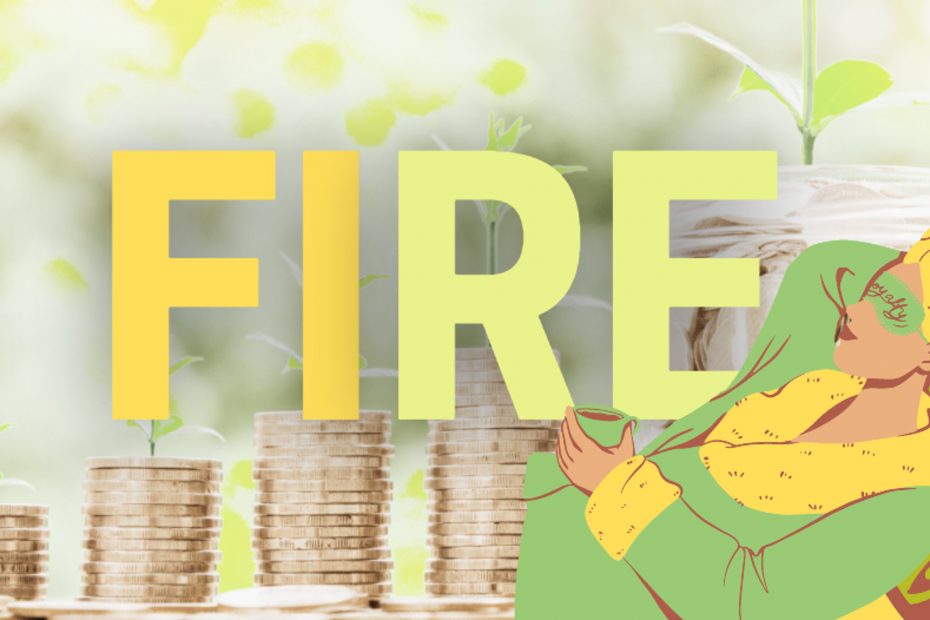 F.I.R.E. - Financial Independence, Retire Early